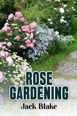 Rose Gardening - Jack Blake - cover