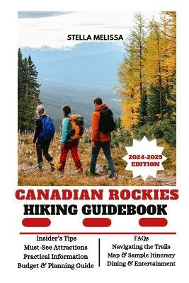 Canadian Rockies Hiking Guidebook (2024-2025 Edition) - Stella Melissa - cover