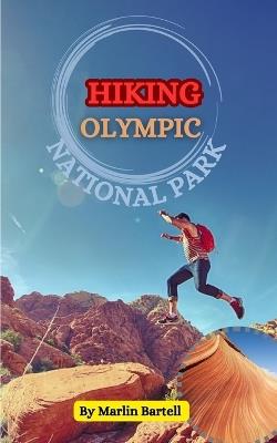 Hiking Olympic National Park: A perfect Guide in to the wild - Marlin Bartell - cover