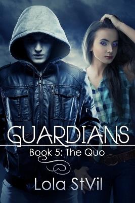 Guardians: The Quo (Book 5) - Lola Stvil - cover