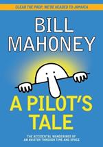 Bill Mahoney, A Pilot's Tale