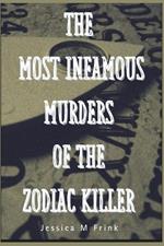 The Most Infamous Murders of the Zodiac Killer