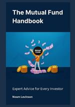 The Mutual Fund Handbook: Expert Advice for Every Investor