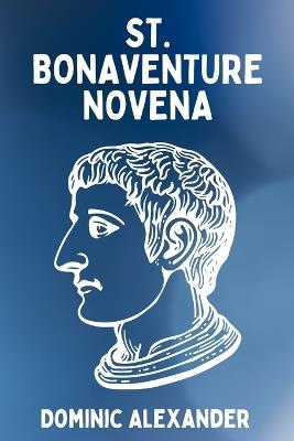 St. Bonaventure Novena - Dominic Alexander - cover