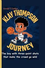 Klay Thompson journey: The boy with three-point shots that make the crowd go wild