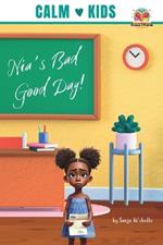 Nia's Bad Good Day!