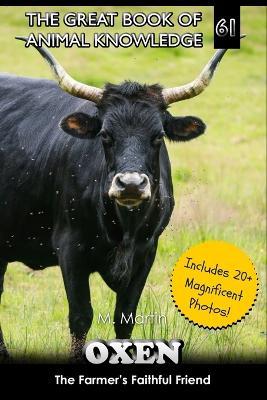 Oxen: The Farmer's Faithful Friend - M Martin - cover