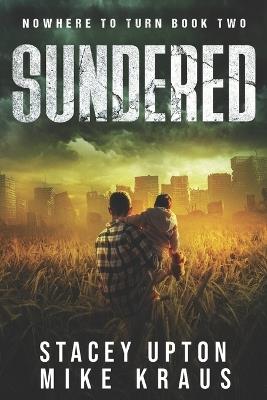 Sundered: Nowhere to Turn Book 2 - Mike Kraus,Stacey Upton - cover