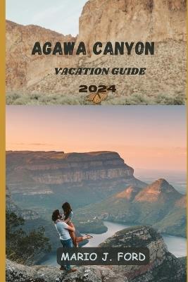 Agawa canyon vacation guide 2024: Exploring paradise - Mario J Ford - cover