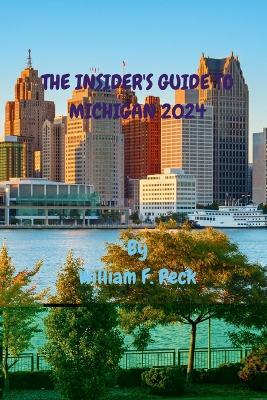 The Insider's Guide to Michigan 2024 - William F Peck - cover