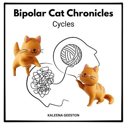 Bipolar Cat Chronicles: Cycles - Kaleena Geeston - cover