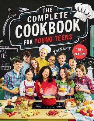 The Complete Cookbook for Young Teens: Empower Young Chefs with Nutritious Meals and Tasty Snacks They Can Make Themselves - Heinz Georg - cover