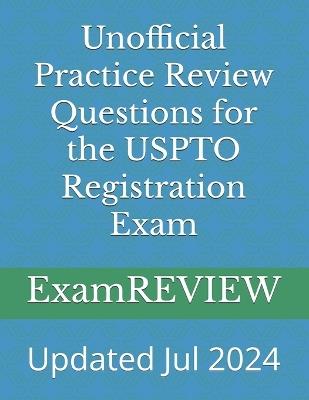 Unofficial Practice Review Questions for the USPTO Registration Exam - Mike Yu,Examreview - cover