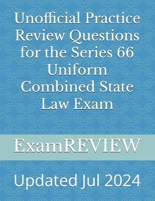 Unofficial Practice Review Questions for the Series 66 Uniform Combined State Law Exam - Mike Yu,Examreview - cover