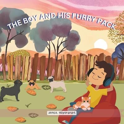 The boy and his furry pack: a children storybook on friendship and feelings. - Enchanted Stories,Sophia Priyambada - cover