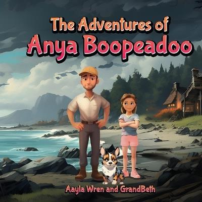 The Adventures of Anya Boopeadoo - Aayla Wren,Beth Lusky - cover