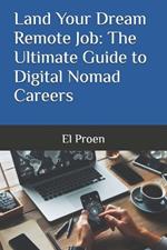 Land Your Dream Remote Job: The Ultimate Guide to Digital Nomad Careers