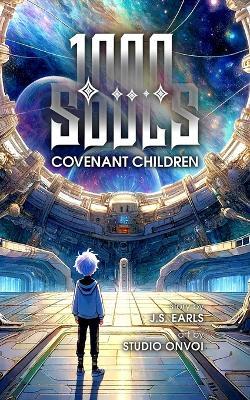 1,000 Souls: Covenant Children - J S Earls - cover