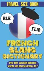 French Slang Dictionary: Speak Like a Native and Discover the Vibrant World of French Street Talk.