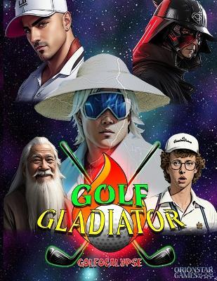 Golf Gladiator: Golfocalypse - Orion Star - cover