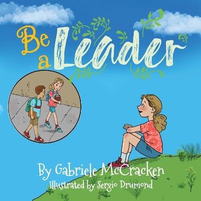 Be A Leader - Sergio Drumond,Gabriele McCracken - cover