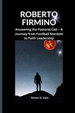 Roberto Firmino: Answering the Pastoral Call - A Journey from Football Stardom to Faith Leadership.