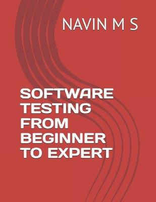 Software Testing from Beginner to Expert - Navin M S - cover