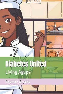 Diabetes United: Living Agape - Joe Bryant,Raymah Bryant - cover