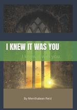 I Knew It Was You: By Menthalean Reid