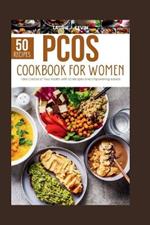PCOS Cookbook for Women: Take Control of Your Health with 50 Recipes and Empowering Advice
