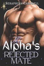 The Alpha's Rejected Mate: Rejected Mate Secret Baby Pregnancy Werewolf Shifter Romance