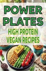 Power Plates High Protein Vegan Recipes