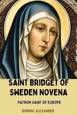 Saint Bridget of Sweden Novena - Dominic Alexander - cover