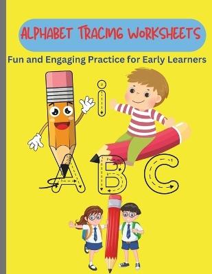 Alphabet Tracing Worksheets: Fun and Engaging Practice for Early Learners - Literary Lighthouse - cover