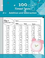 Time Tests: Addition and Subtraction, 100 Days of Timed Tests, Practice Problem, Math Drills for kids