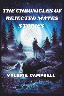 The Chronicles of Rejected Mates Stories - Cuqi And Co Publication,Valerie Campbell - cover