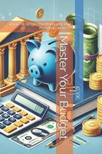 Master Your Budget: Simple Strategies for Managing Your Personal Finances