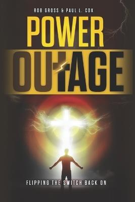 Power Outage: Flipping the Switch Back On - Rob Gross,Paul L Cox - cover