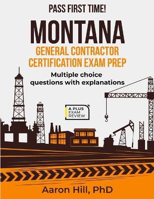 Montana General Contractor Certification Exam Prep - Aaron Hill - cover