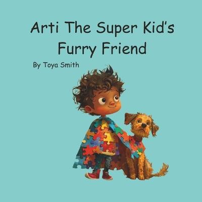 Arti The Super Kid's Furry Friend - Toya Smith - cover