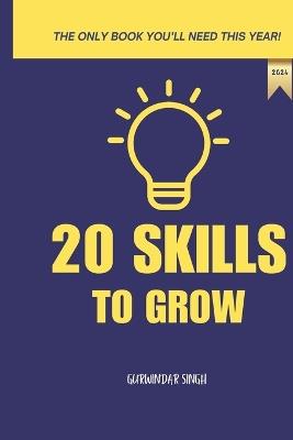 20 Skills to Grow - Gurwindar Singh - cover