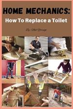 Home Mechanics: How To Replace a Toilet Tips for a trouble-free, leak-free toilet replacement, Fix a Wobbly And Leaking Toilet (series 2)