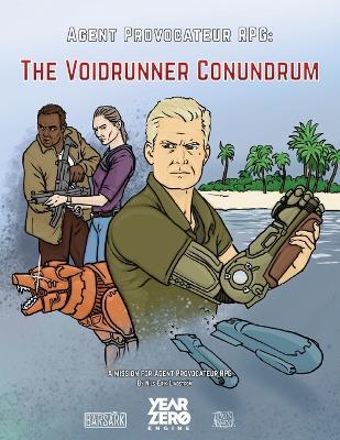 The Voidrunner Conundrum: A Mission for Agent Provocateur RPG - Nils-Erik Lindström - cover