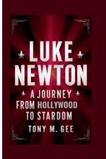 Luke Newton: A Journey from Hollywood to Stardom