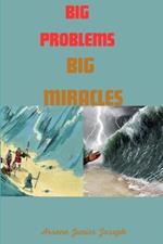 Big Problems Big Miracles
