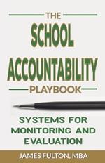 The School Accountability Playbook Systems for Monitoring and Evaluation