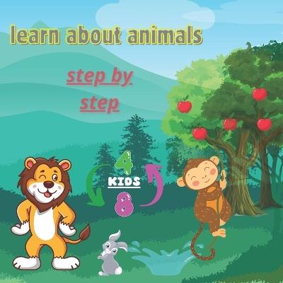 learn about animals: step by step - Ammar Seven - cover