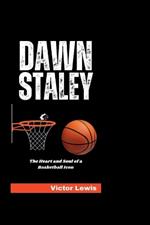 Dawn Staley: The Heart and Soul of a Basketball Icon