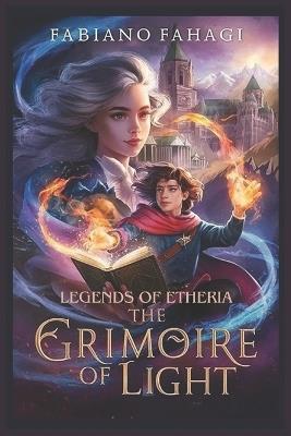 Legends of Etheria - The Grimoire of Light - Fabiano Fahagi - cover