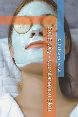 S.O.S Oily - Combination Skin - Marta Pueyo Sastre - cover